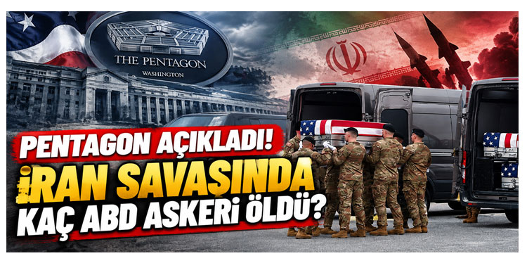 Pentagon Açıkladı! İran Savaşında Kaç ABD Askeri Öldü?