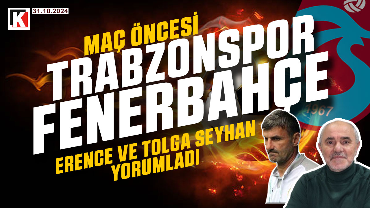 🔴🔵KARADENİZ FIRTINASI | #TRABZONSPOR - #FENERBAHÇE | MAÇ ÖNCESİ | 31.10.2024