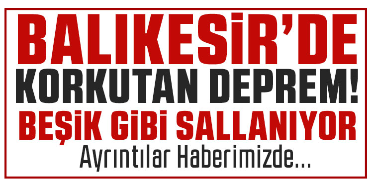 Balıkesir'de 4.9 büyüklüğünde deprem!