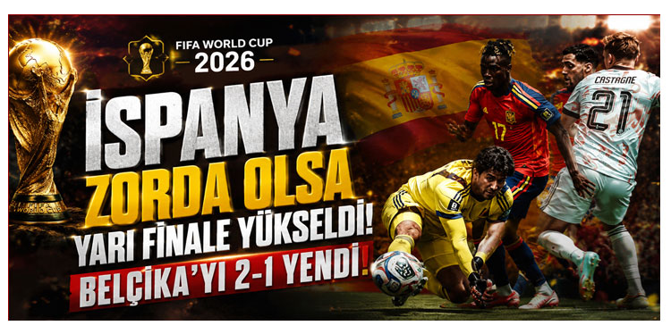 Belçika'yı yenen İspanya yarı finalde!