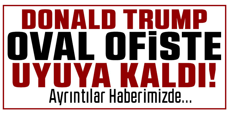 Trump, Oval Ofis’teki etkinlik sırasında uyukladı