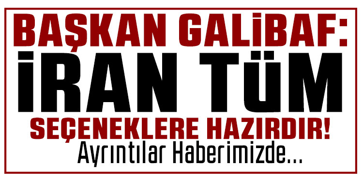 Galibaf'tan Washington'a cevap: 
