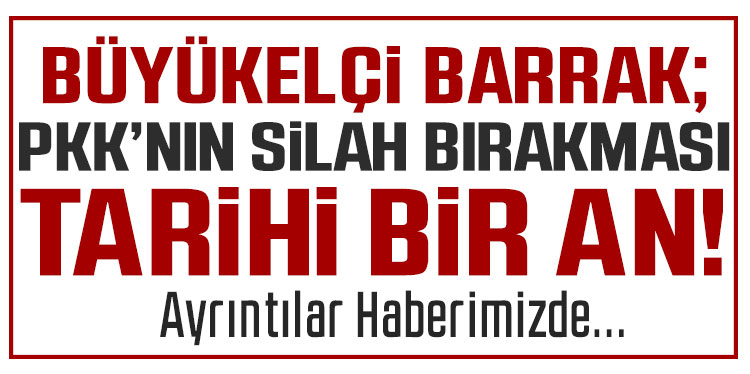 ABD'nin Ankara Büyükelçisi Barrack: 