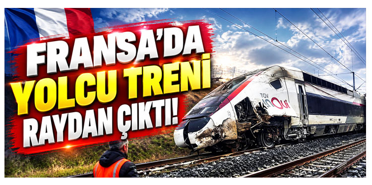Fransa’da yolcu treni raydan çıktı: 20 yaralı