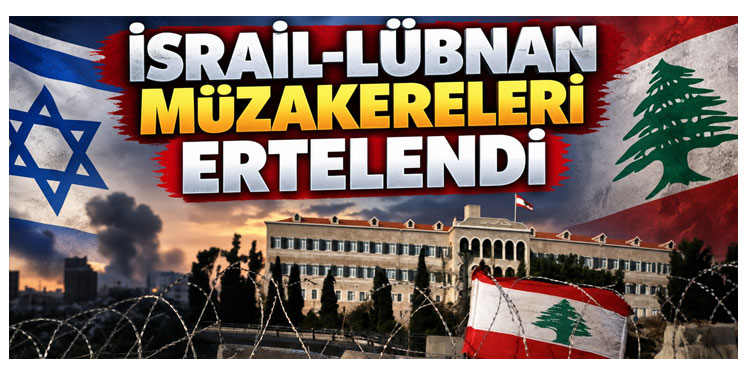 İsrail-Lübnan müzakereleri Ekim ayına ertelendi