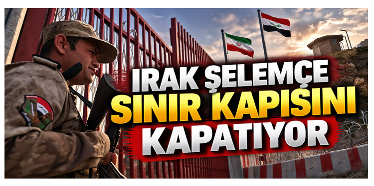 Reuters: Irak, İran’la arasındaki Şelemçe sınır kapısını kapatma kararı aldı