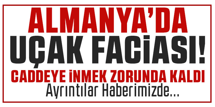 Almanya'da caddeye acil iniş yapan küçük uçak trafik levhasına çarptı