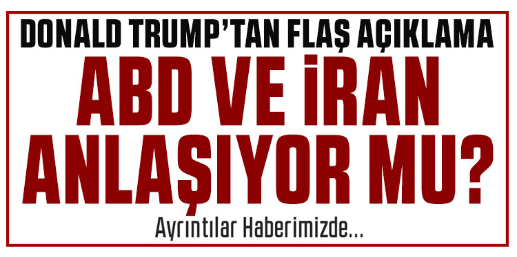 Trump'tan İran açıklaması: 