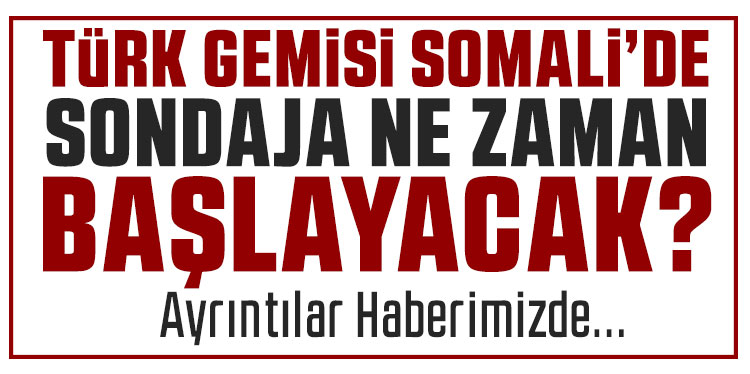 Somali’de CURAD-1 Sondajı için geri sayım