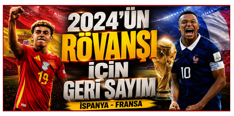 Fransa ile İspanya karşı karşıya gelecek