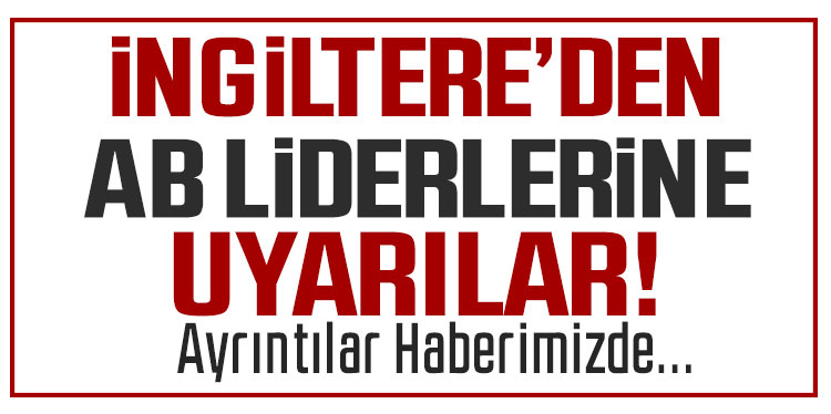 Trump-Putin zirvesi öncesi İngiltere'den AB liderlerine uyarı