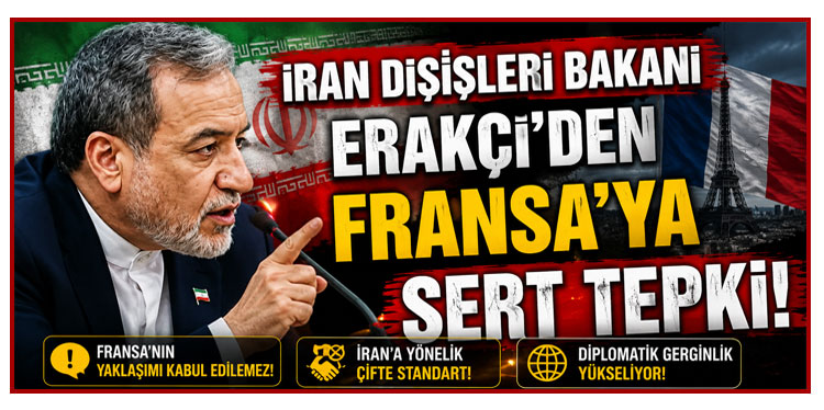 İran Dışişleri Bakanı Erakçi'den Fransa'ya sert tepki!