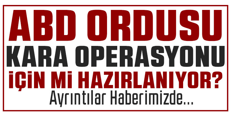 ABD’nin Orta Doğu’ya ek askeri sevkiyat yapacağı iddia edildi