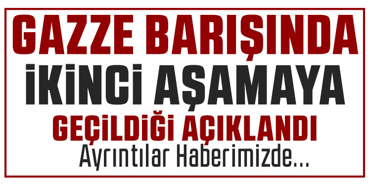 Gazze’de ateşkes anlaşmasının ikinci aşaması başladı