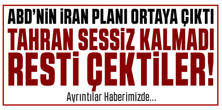 ABD’nin İran planı ortaya çıktı, Tahran sessiz kalmadı! Resti çektiler