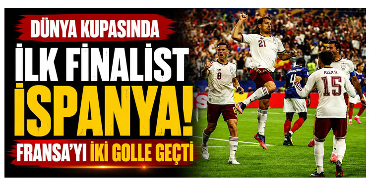 2026 Dünya Kupası'nda ilk finalist İspanya