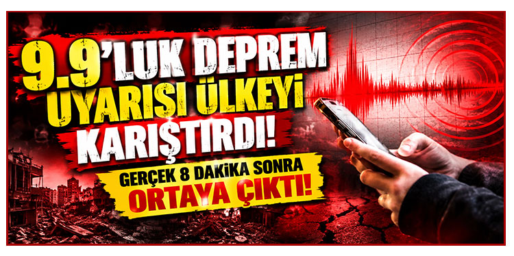 9.9'luk deprem uyarısı ülkeyi karıştırdı! Gerçek 8 dakika sonra ortaya çıktı