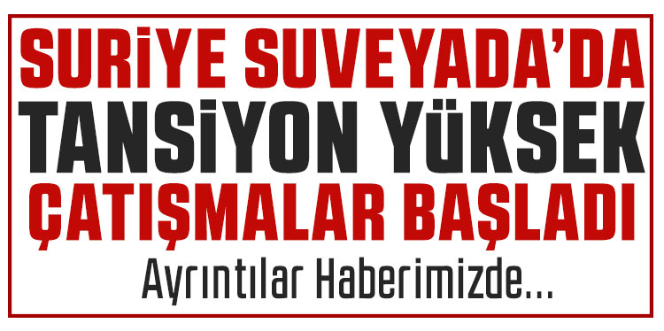 Tansiyon yüksek: Suveyda'da çatışmalar yeniden başladı
