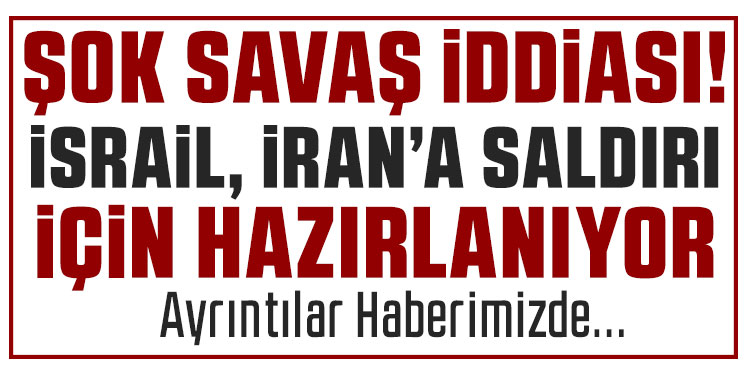 Trump’ın İran’la anlaşma sağlanamazsa İsrail’e saldırı için destek vereceği iddiası