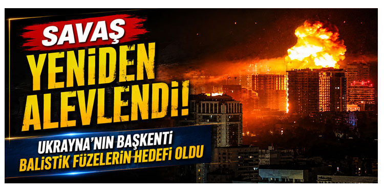 Savaş yeniden alevlendi! Ukrayna'nın başkenti balistik füzelerin hedefi oldu