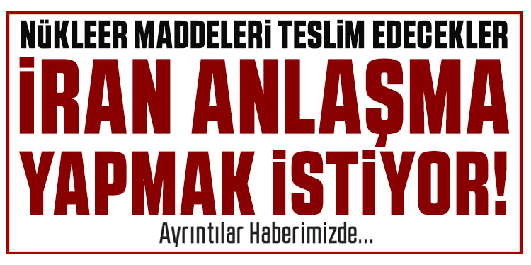 Donald Trump: İran bir anlaşma yapmak istiyor