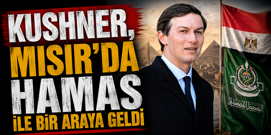 Trump’ın damadı Kushner, Mısır’da Hamas heyeti ile bir araya geldi