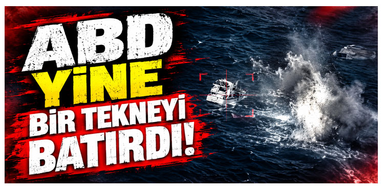 ABD ordusu Doğu Pasifik’te bir tekneyi daha batırdı