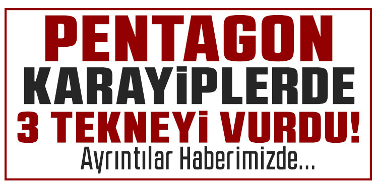 ABD, Doğu Pasifik ve Karayipler'de uyuşturucu taşıdığını öne sürdüğü 3 tekneyi vurdu: 11 ölü