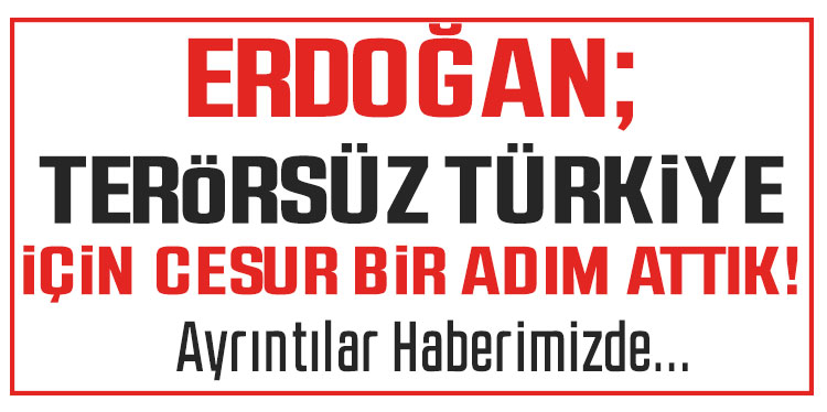 Cumhurbaşkanı Erdoğan: 