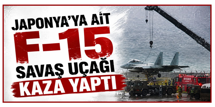 Japonya’ya ait F-15 savaş uçağı kaza yaptı