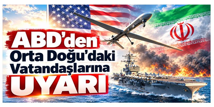 ABD'den Orta Doğu'daki Vatandaşlarına Uyarı