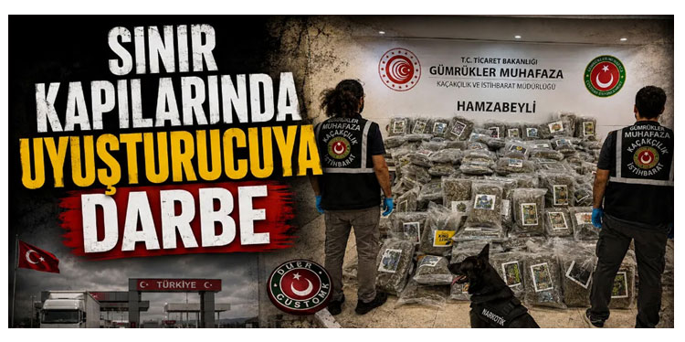Ticaret Bakanlığı Gümrükler Muhafaza ekiplerinden uyuşturucu kaçakçılığına darbe