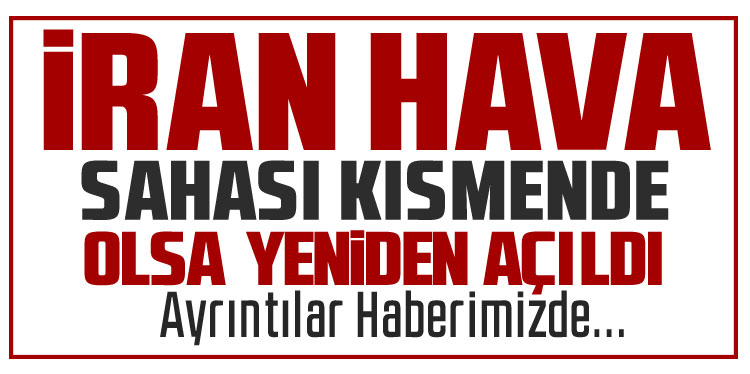 İran hava sahası kısmen yeniden açıldı