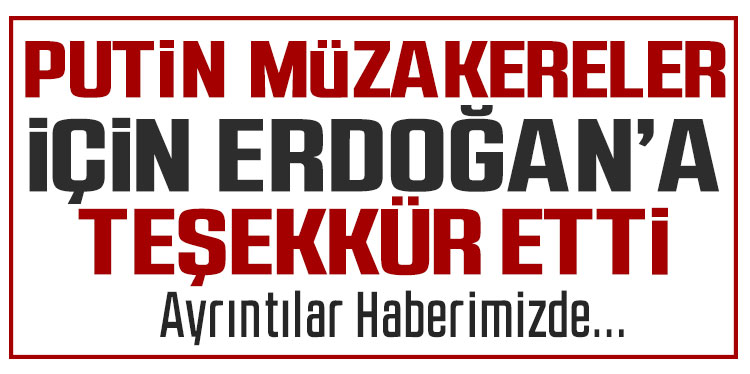 Putin’den Erdoğan’a teşekkür