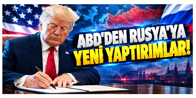 Trump imzaladı: ABD'den Rusya'ya yeni yaptırım kararı