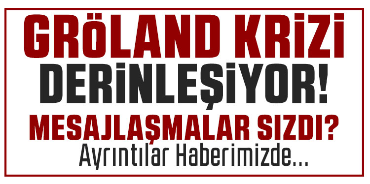 Grönland krizi büyüyor