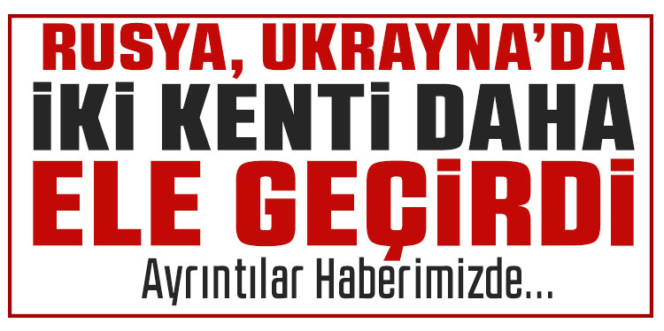 Kremlin: Krasnoarmeysk ve Volçansk kentleri ele geçirildi