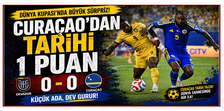 Curaçao'dan Dünya Kupası'nda tarihi 1 puan! Ekvador'a gol izni tanımadılar