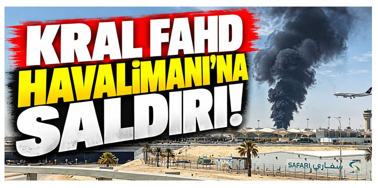 Suudi Arabistan’daki Kral Fahd Havalimanı’na saldırı: 1 ölü, 8 yaralı