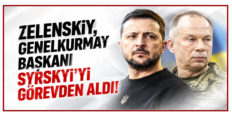 Zelenskiy, protestoların ardından Genelkurmay Başkanı Syrskyi'yi görevden aldı