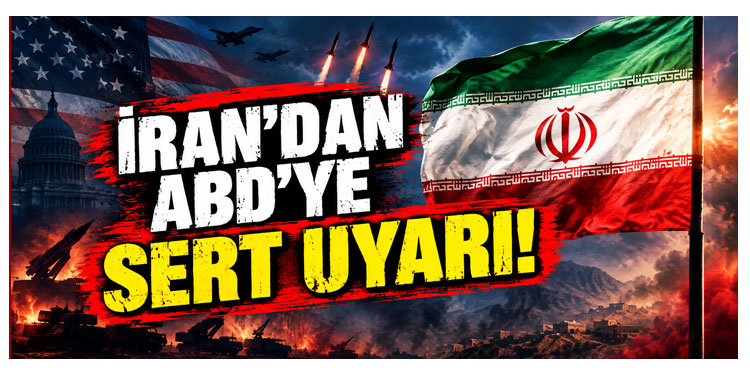 İran’dan ABD’ye uyarı: 