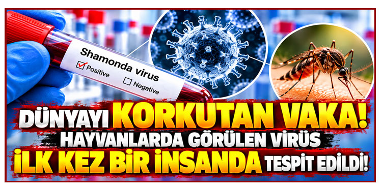Dünyayı korkutan vaka: Hayvanlarda görülen virüs ilk kez bir insanda tespit edildi