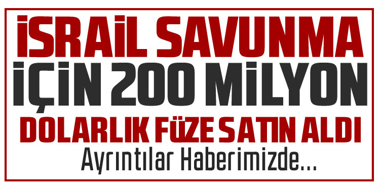 İsrail, 200 milyon dolarlık hava mühimmatı satın aldı
