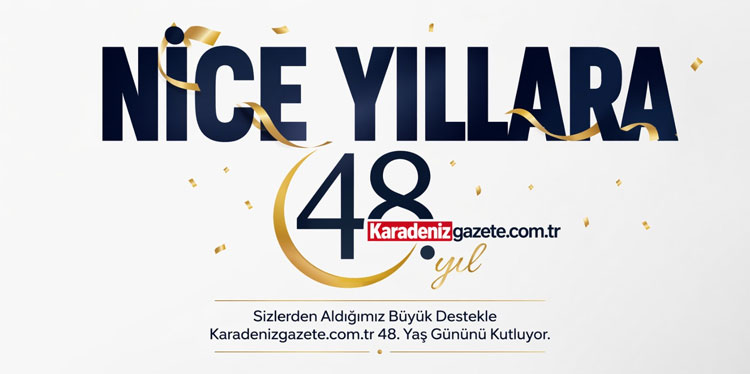 NİCE MUTLU YILLARA! KARADENİZ GAZETESİ 48 YAŞINDA