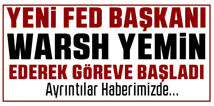 FED'in yeni Başkanı Warsh Beyaz Saray’da yemin ederek göreve başladı