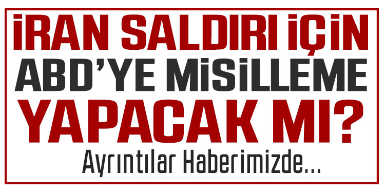 İran, misillemede bulunacak mı? İşte olası saldırı senaryoları