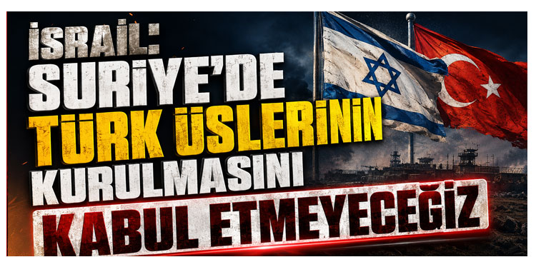 İsrail'den Türkiye Açıklaması: 