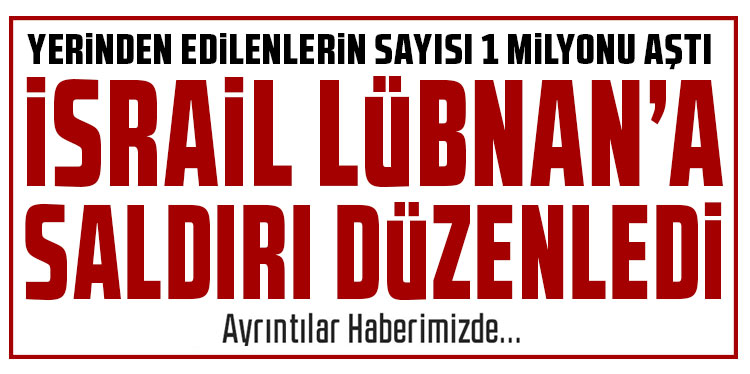 İsrail, Lübnan'da birçok beldeye saldırı düzenledi