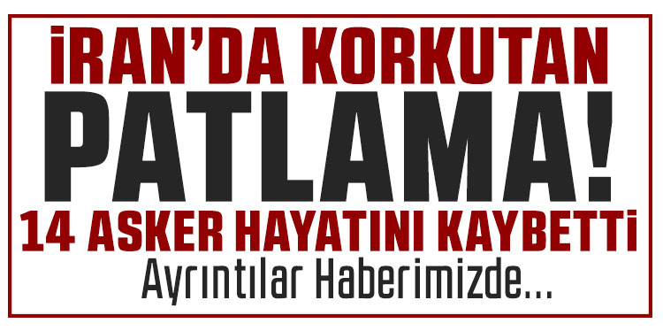 İran’da patlamamış mühimmatların imhası sırasında patlama: 14 ölü