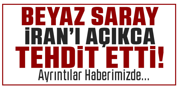 Beyaz Saray'dan İran açıklaması: 'ABD, ordusunun ölümcül gücünü kullanmaya hazır'